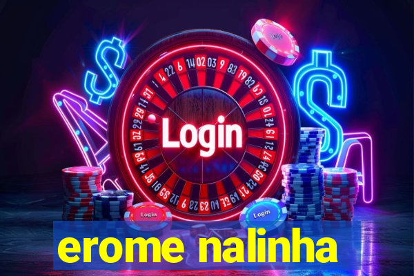 erome nalinha